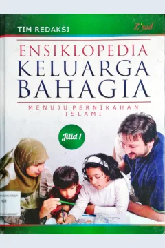 Cover Ensiklopedia keluarga bahagia jilid 1 :  Menuju pernikahan islami / Penyunting Endang Maryuni, SS., Erlina Zachi S.S., Abu Basyir