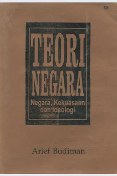 Cover Teori Negara :  Negara, Kekuasaan Dan Ideologi / Arief Budiman