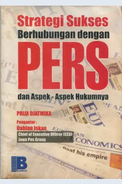Cover Strategi Sukses Berhubungan Dengan Pers Dan Aspek - Aspek Hukumnya / Prija Djatmika