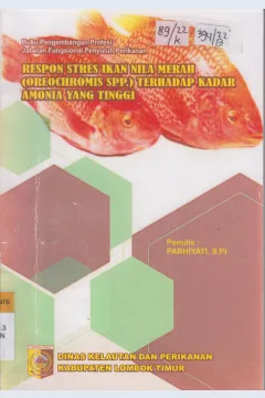 Cover Respon stres ikan nila merah (oreochromismspp) Terhadap kadar amonia yang tinggi :  Buku Pengembangan profesi Jabatan Fungsional Penyuluh Perikanan / Dinas Kelautan dan Perikanan Kabupaten Lombok Timur