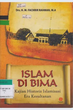 Cover Islam di Bima :  Kajian Historis Islamisasi Era Kesultanan