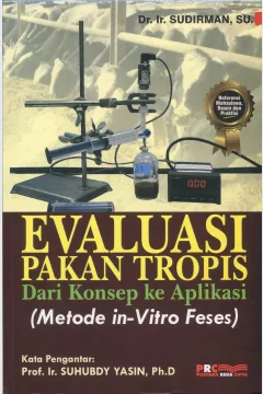 Cover Evaluasi Pakan Tropis Dari Konsep Ke Aplikasi / Sudirman