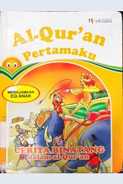 Cover Al-qur'an pertamaku :  Cerita binatang dalam Al-Qur'an / Muhammad Abdul Ghoffar