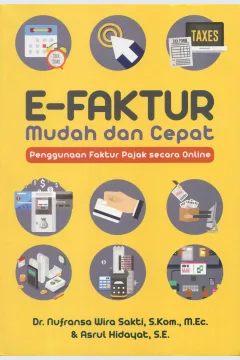Cover E-faktur :  mudah dan cepat penggunaan faktur pajak secara online / Nufransa Wira Sakti