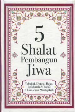 Cover 5 Shalat pembangun jiwa / Nasrudin Abd. Rohim; penyunting, Firdaus Agung