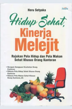 Cover Hidup sehat, kinerja melejit / Heru Setyaka; editor, Hira