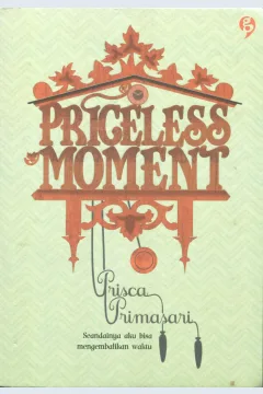 Cover Priceless moment / Prisca Primasari; penyunting, Yulliya Febria