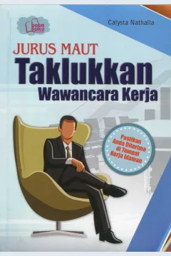 Cover Jurus maut taklukkan wawancara kerja / Calysta Nathalia; editor bahasa, Adrian W. Nagara