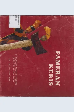 Cover Pameran Keris :  di Museum Negeri Propinsi Nusa Tenggara Barat 22 - 29 Januari 1993 / Departemen Pendidikan dan Kebudayaan Direktorat Jenderal Kebudayaan Musium Negeri Propinsi Nusa Tenggara Barat