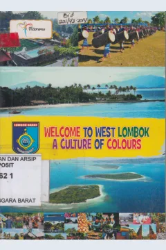 Cover Welcome To West Lombok A Culture of Colour / Dinas Pariwisata Lombok Barat