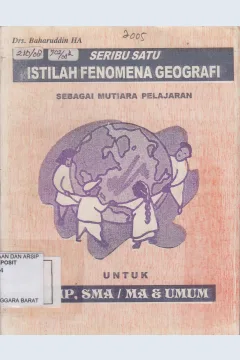Cover Seribu Satu Istilah Fenomena Geografi sebagai Mutiara Pelajaran / Baharuddin HA, Drs