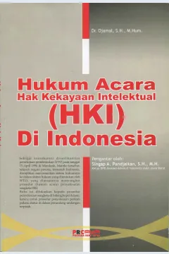 Cover Hukum acara hak kekayaan intelektual (HKI) di Indonesia / Dr. Djamal, S.H., M.Hum.