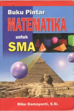 Cover Buku pintar matematika untuk SMA / Mike Damayanti, S.Si.