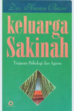 Cover Keluarga sakinah :  tinjauan psiokologi dan agama / Drs. Hasan Basri; penyunting, Muh. Sungaidi Ardani
