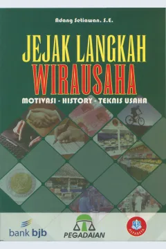 Cover Jejak langkah wirausaha :  motivasi - history - teknik usaha / Adang Setiawan, S.E.