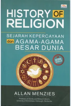 Cover History of religion :  sejarah kepercayaan dan agama-agama besar dunia / Allan Menzies, D.D; penerjemah, M. Amat Asnawi, S.Pd.; penyunting, Nur Iswarso
