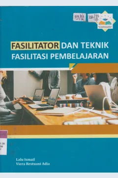 Cover Fasilitator dan Teknik Fasilitasi Pembelajaran / Lalu Ismail