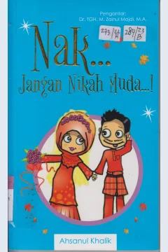 Cover Nak ..Jangan Nikah Muda..! / Ahsanul Khalik