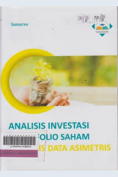 Cover Analisis Investasi Portofolio Saham Berbasis Data Asimetris / Sunarso
