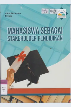 Cover Mahasiswa Sebagai Stakeholder Pendidikan / Anim Purwanto