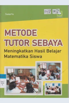 Cover Metode Tutor Sebaya :  Meningkatkan Hasil Belajar Matematika Siswa / Sunarto