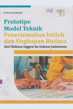 Cover Prototipe Model Teknik Penerjemahan Istilah dan Ungkapan Budaya dari Bahasa Inggris ke Bahasa Indonesia / Rosdiana Rajagukguk