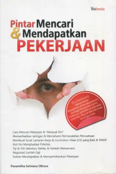 Cover Pintar mencari & mendapatkan pekerjaan / Paramitha Selviana Oktora; penyunting, Noni, Tinton