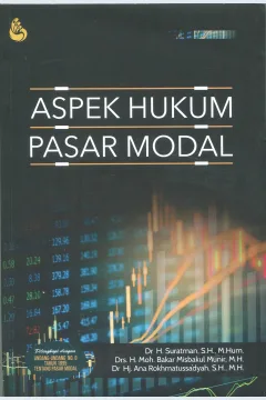 Cover Aspek hukum pasar modal / Dr. H. Suratman, S.H., M.Hum., Drs. H. Moh. Bakar Misbakul Munir, M.H., Dr. Hj. Ana Rokhmatussa'dyah, S.H., M.H.