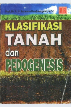 Cover Klasifikasi tanah dan pedogenesis / Prof. Dr. Ir. H. Sarwono Hardjowigeno, M.Sc.