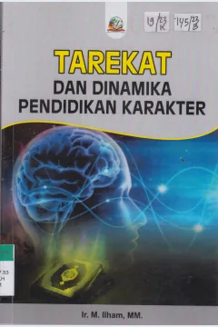 Cover Tarekat dan Dinamika Pendidikan Karakter / Ir. M. Ilham, MM