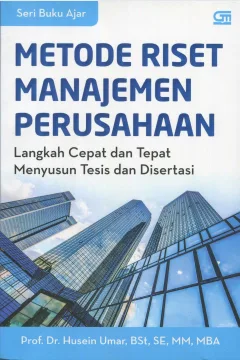 Cover Metode riset manajemen perusahaan :  langkah cepat dan tepat menyusun tesis dan disertasi / Husein Umar
