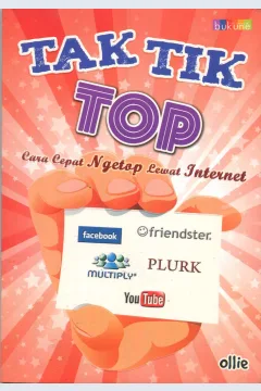 Cover Tak tik top :  cara cepat ngetop lewat internet / Ollie; editor, Dewi Fita