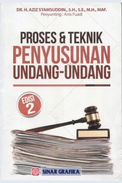 Cover Proses dan teknik penyusunan undang-undang / Aziz Syamsuddin; editor, Anis Fuadi, Tarmizi