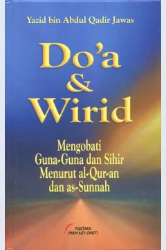 Cover Do'a dan wirid :  Mengobati guna-guna dan sihir menurut Al-Qur'an dan As-Sunnah / Yazid Bin Abdul Qadir Jawas