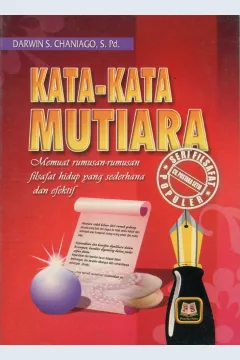 Cover Kata-Kata Mutiara :  Memuat Rumusan-Rumusan Filsafat Hidup Yang Sederhana Dan Efektif / Darwin S. Chaniago
