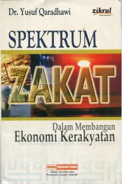 Cover Spektrum Zakat :  Dalam Membangun Ekonomi Kerakyatan / Yusuf Qradhawi