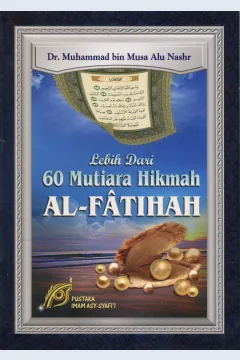 Cover Lebih dari 60 mutiara hikmah Al-Fatihah / Muhammad bin Alu Nashr