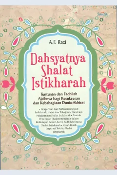 Cover Dahsyatnya Shalat Istikharah :  Tuntunan dan Fadhilah Ajaibnya Bagi Kesuksesan Dan Kebahagiaan Dunia-Akhirat / Razi