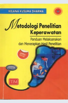 Cover Metodologi Penelitian Keperawatan :  Panduan Melaksanakan Dan Menerapkan Hasil Penelitian / Kelana Kusuma Dharma