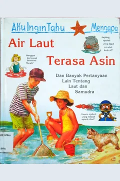 Cover Aku ingin tahu mengapa air laut terasa asin / Anita Ganeri