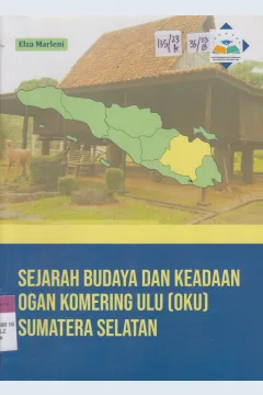 Cover SEJARAH BUDAYA DAN KEADAAN OGAN KOMERING ULU (OKU) SUMATERA SELATAN