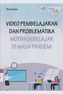 Cover VIDEO PEMBELAJARAN DAN PROBLEMATIKA :  MOTIVASI BELAJAR DI MASA PANDEMI