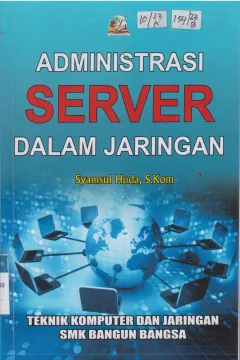 Cover ADMINISTRASI SERVER DALAM JARINGAN :  TEKNIK KOMPUTER DAN JARINGAN SMK BANGUN BANGSA