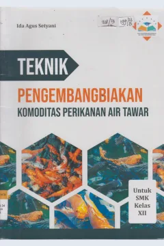 Cover TEKNIK PENGEMBANGBIAKAN KOMODITAS PERIKANAN AIR TAWAR