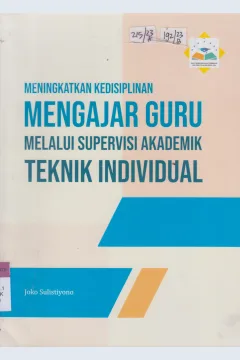Cover Meningkatkan kedisiplinan mengajar guru :  melalui supervisi akademik teknik individual