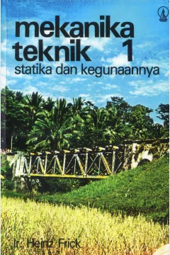 Cover Mekanika Teknik 1 :  Statika Dan Kegunaannya