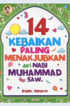 Cover 14 kebaikan paling menakjubkan dari Nabi Muhammad Saw / Indah Hanaco; editor, Gita Savitri