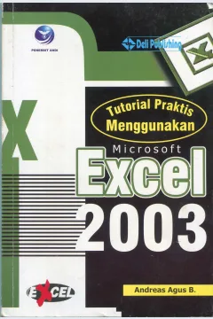 Cover Tutorial Prektis Menggunakan Microsoft EXCEL 2003 / Andreas Agus