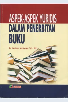 Cover Aspek-Aspek Yuridis Dalam Penerbitan Buku / Sentosa Sembiring