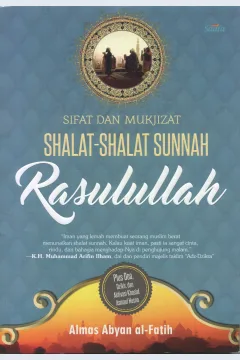 Cover Sifat dan Mukjizat Shalat-Shalat Sunnah Rasulullah / Almas Abyan Al-Fatih